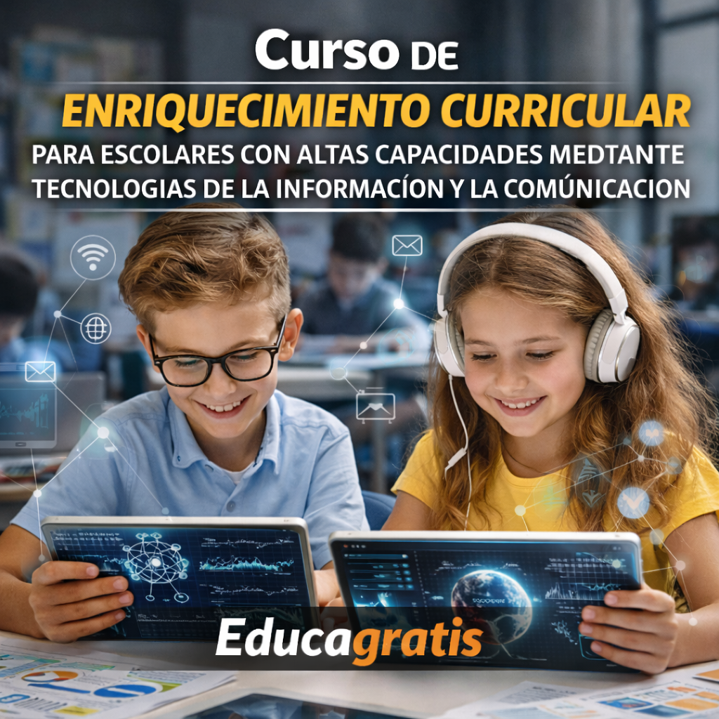 ENRIQUECIMIENTO CURRICULAR PARA ESCOLARES CON ALTAS CAPACIDADES MEDIANTE TIC