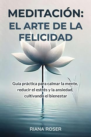 Meditación el arte de la felicidad